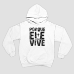 Moletom Canguru Porque Ele Vive