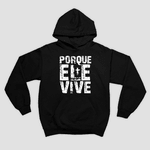 Moletom Canguru Porque Ele Vive