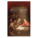 ENCARNAÇÃO, INFANCIA E NASCIMENTO DE JESUS CRISTO - MEDITAÇÕES PARA O ADVENTO E O NATAL