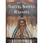 SALVE, SANTA RAINHA - Scott Hahn