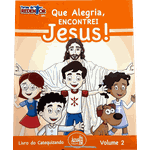 QUE ALEGRIA ENCONTREI JESUS - LIVRO CATEQUESE - ALUNO - VOLUME 2