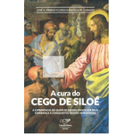 LIVRO A CURA DO CEGO DE SILOÉ 