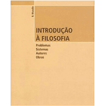 INTRODUÇÃO A FILOSOFIA PROBLEMAS, SISTEMAS, AUTORES, OBRAS