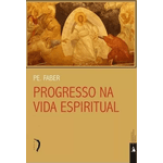 PROGRESSO NA VIDA ESPIRITUAL