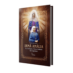Livro: Irmã Amália e a Devoção a Nossa Senhora das Lágrimas