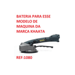 Bateria Maquina Assentar Piso Khaata 1080