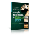 AVALIAÇÃO INSTITUCIONAL DA EDUCAÇÃO BÁSICA: AVANÇOS E DESAFIOS