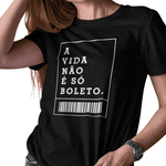 T-shirts Feminina Camiseta Baby Look A Vida Não é só Boleto