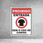 Placa de Sinalização - Proibido Entrada Sem o Uso de Camisa