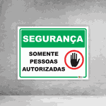 Placa de Sinalização - Segurança Somente Pessoas Autorizadas