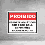 Placa de Sinalização - Proibido Esporte Aquáticos Com e Sem Bola, Empurrões e Cambalhotas