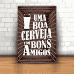 Placa Decorativa - Uma Boa Cerveja com Bons Amigos