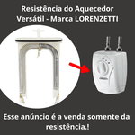 Resistência Para o Aquecedor de Agua Versátil - Marca Lorenzetti 