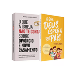 Livro O que Deus espera dos Pais + Livro O que a igreja não te conta sobre divórcio e novo casamento