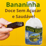 Bananinha Zero Açúcar Pacote com 180g Serra Verde - Doce de Banana Sem Açúcar Bananinha fonte de Energia