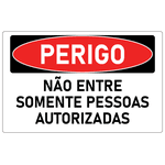 Placa de Perigo | Não Entre - Somente Pessoas Autorizadas
