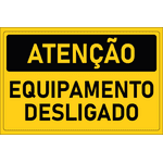 Placa de Atenção | Equipamento Desligado