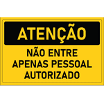 Placa de Atenção | Não Entre Apenas Pessoal Autorizado