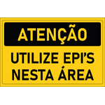Placa de Atenção | Utilize EPIS Nesta Área
