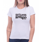 Baby Look Camiseta T-Shirt Feminina Queria Surtar Mas Estou Sem Tempo Use Clan