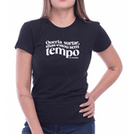 Baby Look Camiseta T-Shirt Feminina Queria Surtar Mas Estou Sem Tempo Use Clan