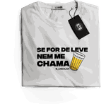 Camiseta Se For De Leve Nem Me Chama Cervejeiros Use Clan