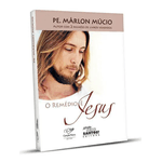 Livro: O remédio é Jesus - Pe Márlon Múcio