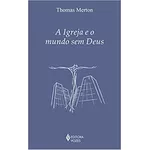 A IGREJA E O MUNDO SEM DEUS