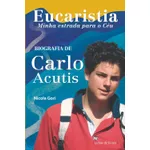 Eucaristia, minha estrada para o Céu - Biografia de Carlo Acutis (Português)