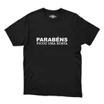 Camiseta Parabéns Ficou Uma Bosta
