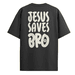 Camiseta Oversized Jesus Saves Bro