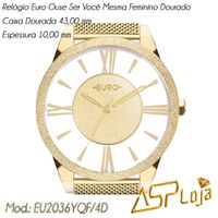 Relógio Euro Ouse Ser Você Mesma Feminino Dourado ... - A.S.P LOJA