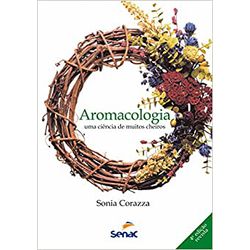 Aromacologia: Uma Ciência de Muitos Cheiros - ACC - AROMATIZANDO BRASIL