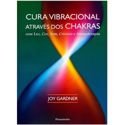 CURA VIBRACIONAL ATRAVÉS DOS CHAKRAS - AEPENCVADC - AROMATIZANDO BRASIL