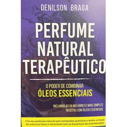 Perfume Natural Terapêutico - Denilson Braga - AAB... - AROMATIZANDO BRASIL