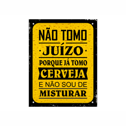 PLACA DECORATIVA 18X23CM (NÃO TOMO JUÍZO PORQUE JÁ... - BA Elétrica - Sua Loja de Materiais Elétricos em Manaus