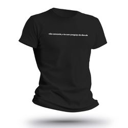 Camiseta Masculina Frase Não Concordo, e To Com Pr... - b2b-team6.com.br
