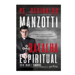 BATALHA ESPIRITUAL - ENTRE ANJOS E DEMONIOS - Padr... - Benedictus Livraria Católica