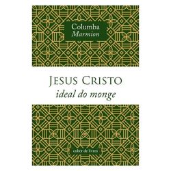 JESUS CRISTO IDEAL DO MONGE - Columba Marmion - 97... - Benedictus Livraria Católica