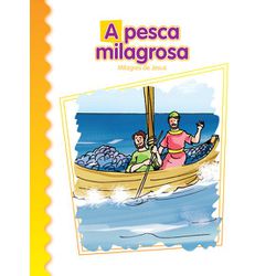 A PESCA MILAGROSA - Coleção Milagres de Jesus - 97... - Benedictus Livraria Católica