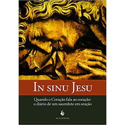 IN SINU JESU Quando o Coração fala ao Coração: o D... - Benedictus Livraria Católica