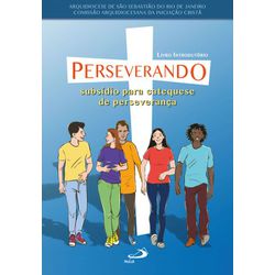 PERSEVERANDO SUBSÍDIO PARA PARA CATEQUESE DE PERSE... - Benedictus Livraria Católica