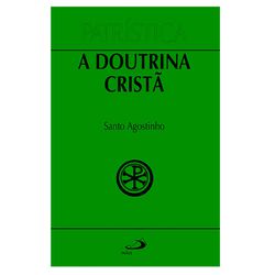 PATRISTICA A DOUTRINA CRISTA - MANUAL DE EXEGESE E... - Benedictus Livraria Católica