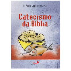 CATECISMO DA BIBLIA -DOM PAULO LOPES DE FARIA - 97... - Benedictus Livraria Católica