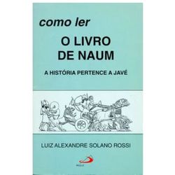 COMO LER O LIVRO DE NAUM -Luiz Alexandre Solano Ro... - Benedictus Livraria Católica