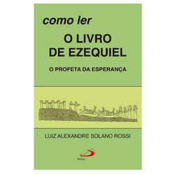 *COMO LER O LIVRO DE EZEQUIEL - Luiz Alexandre Sol... - Benedictus Livraria Católica