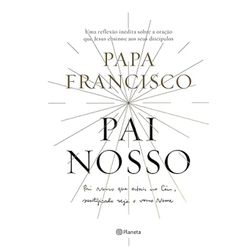 PAI NOSSO - PAPA FRANCISCO - 9788542214987 - Benedictus Livraria Católica