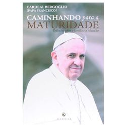 CAMINHANDO PARA MATURIDADE (ECCLESIAE) REFLEXÕES S... - Benedictus Livraria Católica