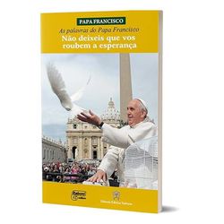 LIVRO NÃO DEIXEIS QUE VOS ROUBEM A ESPERANÇA - 978... - Benedictus Livraria Católica