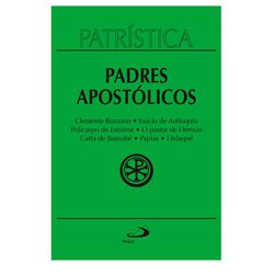 PATRÍSTICA PADRES APOSTÓLICOS - VO 1 Papa Clemente... - Benedictus Livraria Católica